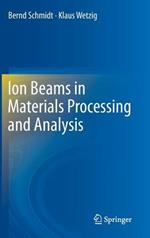 Ion Beams in Materials Processing and Analysis