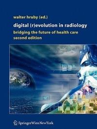 Digital (R)Evolution in Radiology: Bridging the Future of Health Care - cover