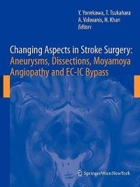 Changing Aspects in Stroke Surgery: Aneurysms, Dissection, Moyamoya angiopathy and EC-IC Bypass - cover