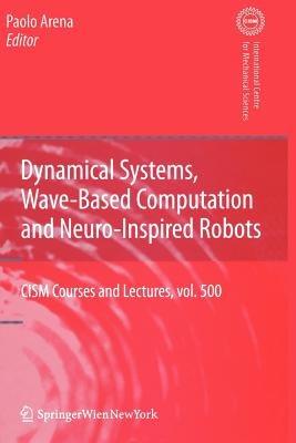 Dynamical Systems, Wave-Based Computation and Neuro-Inspired Robots - cover