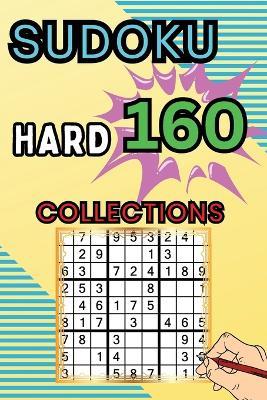 160 Hard Sudoku Collections: Sudoku Book for Adults, Teens & Seniors, Puzzles with Detailed - Peter - cover