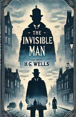 The Invisible Man(Illustrated) - H G Wells - cover