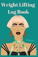 Weight Lifting Log Book - Cristie Publishing - cover