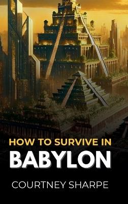 How To Survive in Babylon - Sharpe - cover