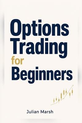 Options Trading for Beginners - Julian Marsh - cover