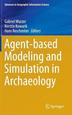 Agent-based Modeling and Simulation in Archaeology - cover