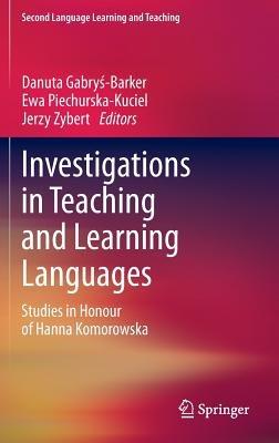Investigations in Teaching and Learning Languages: Studies in Honour of Hanna Komorowska - cover