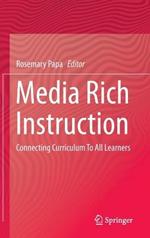 Media Rich Instruction: Connecting Curriculum To All Learners