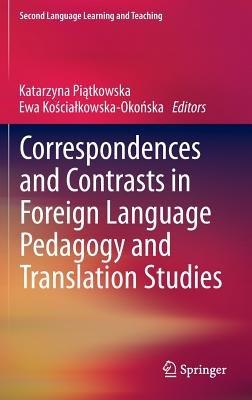 Correspondences and Contrasts in Foreign Language Pedagogy and Translation Studies - cover