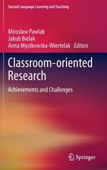 Classroom-oriented Research: Achievements and Challenges