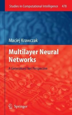 Multilayer Neural Networks: A Generalized Net Perspective - Maciej Krawczak - cover
