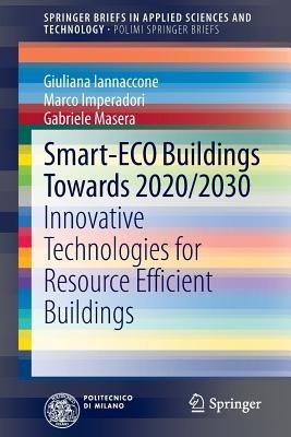 Smart-ECO Buildings towards 2020/2030: Innovative Technologies for Resource Efficient Buildings - Giuliana Iannaccone,Marco Imperadori,Gabriele Masera - cover
