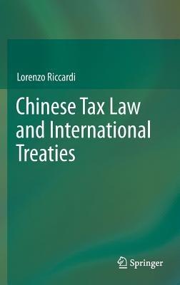 Chinese Tax Law and International Treaties - Lorenzo Riccardi - cover