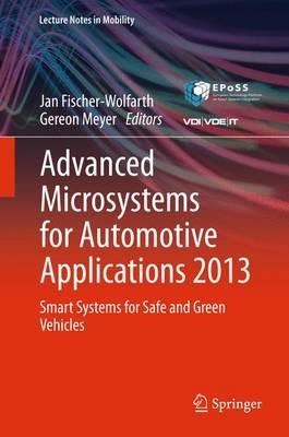 Advanced Microsystems for Automotive Applications 2013: Smart Systems for Safe and Green Vehicles - cover