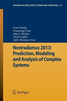 Nostradamus 2013: Prediction, Modeling and Analysis of Complex Systems - cover