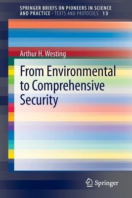 From Environmental to Comprehensive Security - Arthur H. Westing - cover