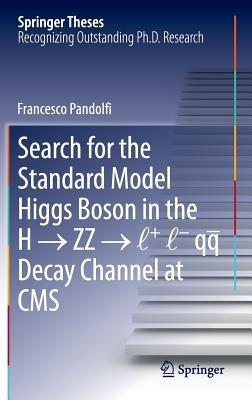 Search for the Standard Model Higgs Boson in the H ? ZZ ? l + l - qq  Decay Channel at CMS - Francesco Pandolfi - cover