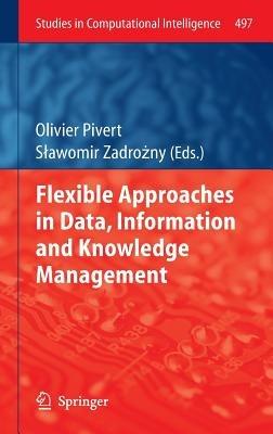 Flexible Approaches in Data, Information and Knowledge Management - cover
