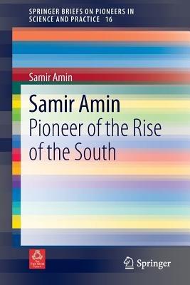 Samir Amin: Pioneer of the Rise of the South - Samir Amin - cover