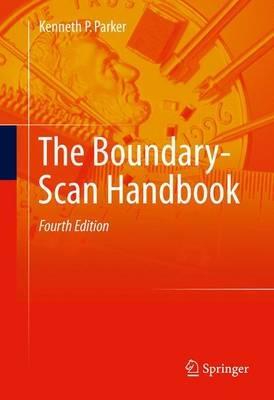 The Boundary-Scan Handbook - Kenneth P. Parker - cover