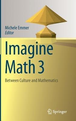 Imagine Math 3: Between Culture and Mathematics - cover