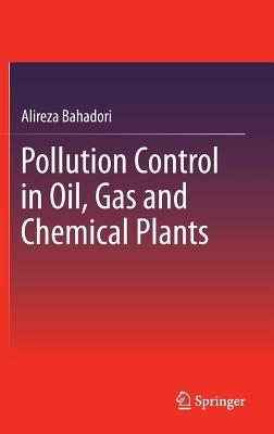 Pollution Control in Oil, Gas and Chemical Plants - Alireza Bahadori - cover