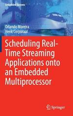 Scheduling Real-Time Streaming Applications onto an Embedded Multiprocessor