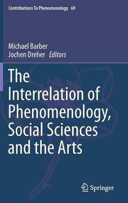 The Interrelation of Phenomenology, Social Sciences and the Arts - cover