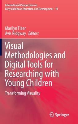 Visual Methodologies and Digital Tools for Researching with Young Children: Transforming Visuality - cover