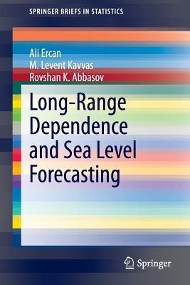 Long-Range Dependence and Sea Level Forecasting - Ali Ercan,M. Levent Kavvas,Rovshan K. Abbasov - cover