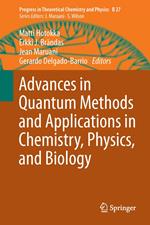 Advances in Quantum Methods and Applications in Chemistry, Physics, and Biology