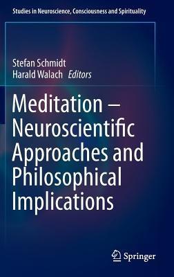 Meditation – Neuroscientific Approaches and Philosophical Implications - cover