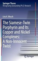 The Siamese-Twin Porphyrin and Its Copper and Nickel Complexes: A Non-Innocent Twist