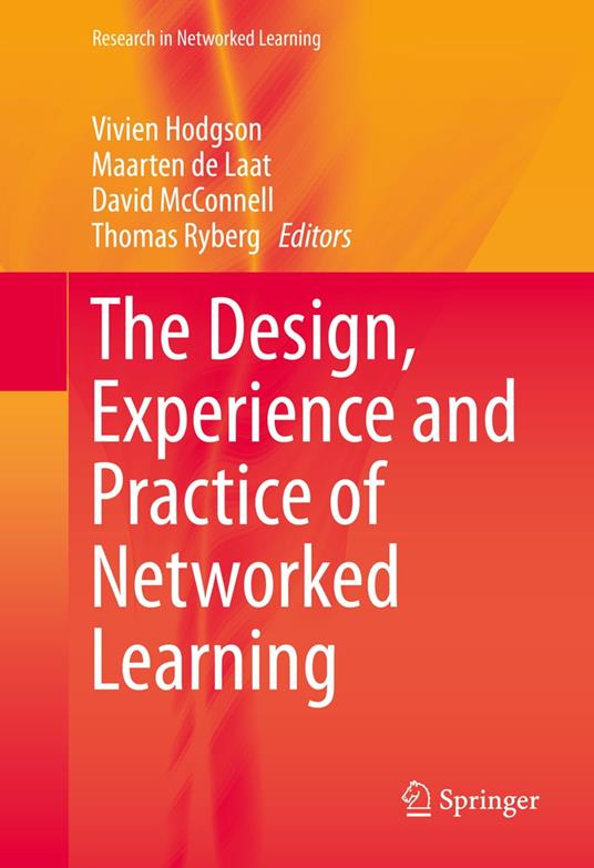 The Design, Experience and Practice of Networked Learning