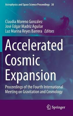 Accelerated Cosmic Expansion: Proceedings of the Fourth International Meeting on Gravitation and Cosmology - cover