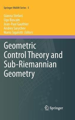 Geometric Control Theory and Sub-Riemannian Geometry - cover