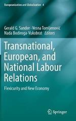 Transnational, European, and National Labour Relations: Flexicurity and New Economy
