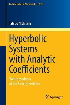 Hyperbolic Systems with Analytic Coefficients: Well-posedness of the Cauchy Problem - Tatsuo Nishitani - cover