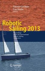 Robotic Sailing 2013: Proceedings of the 6th International Robotic Sailing Conference