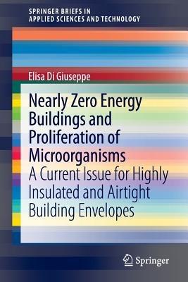 Nearly Zero Energy Buildings and Proliferation of Microorganisms: A Current Issue for Highly Insulated and Airtight Building Envelopes - Elisa Di Giuseppe - cover