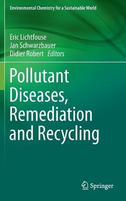 Pollutant Diseases, Remediation and Recycling - cover