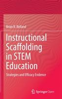 Instructional Scaffolding in STEM Education: Strategies and Efficacy Evidence - Brian R. Belland - cover