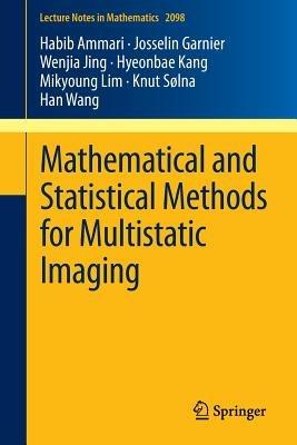 Mathematical and Statistical Methods for Multistatic Imaging - Habib Ammari,Josselin Garnier,Wenjia Jing - cover