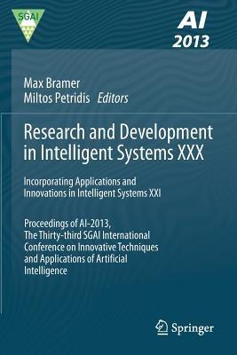 Research and Development in Intelligent Systems XXX: Incorporating Applications and Innovations in Intelligent Systems XXI Proceedings of AI-2013, The Thirty-third SGAI International Conference on Innovative Techniques and Applications of Artificial Intelligence - cover