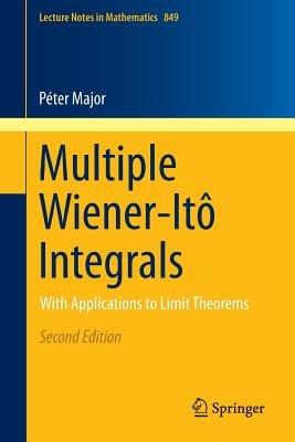 Multiple Wiener-Itô Integrals: With Applications to Limit Theorems - Péter Major - cover