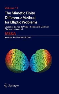 The Mimetic Finite Difference Method for Elliptic Problems - Lourenco Beirao da Veiga,Konstantin Lipnikov,Gianmarco Manzini - cover