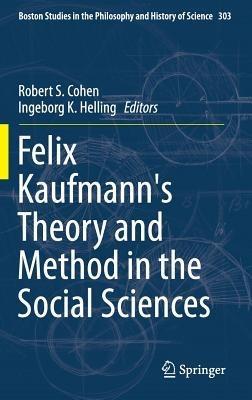 Felix Kaufmann's Theory and Method in the Social Sciences - cover