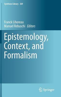 Epistemology, Context, and Formalism - cover