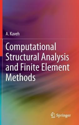 Computational Structural Analysis and Finite Element Methods - A. Kaveh - cover