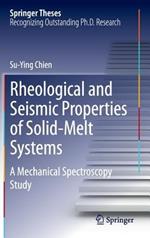 Rheological and Seismic Properties of Solid-Melt Systems: A Mechanical Spectroscopy Study